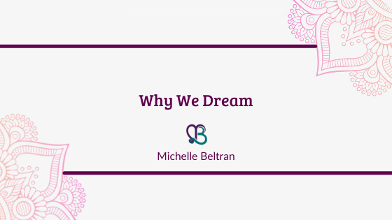 title-blog-header-why-we-dream-by-michelle-beltran