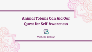 title-header-animal-totems-self-awareness-by-michelle-beltran