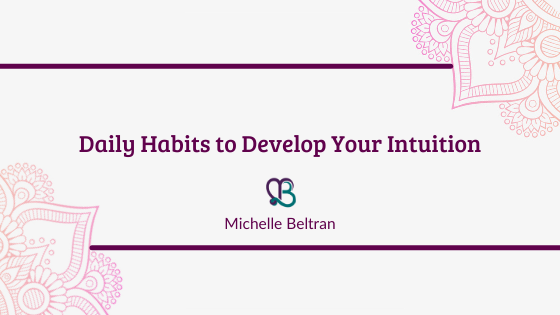 title-header-habits-to-develope-intuition-by-michelle-beltran